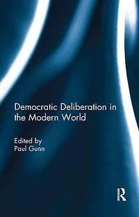 Democratic Deliberation the Modern World