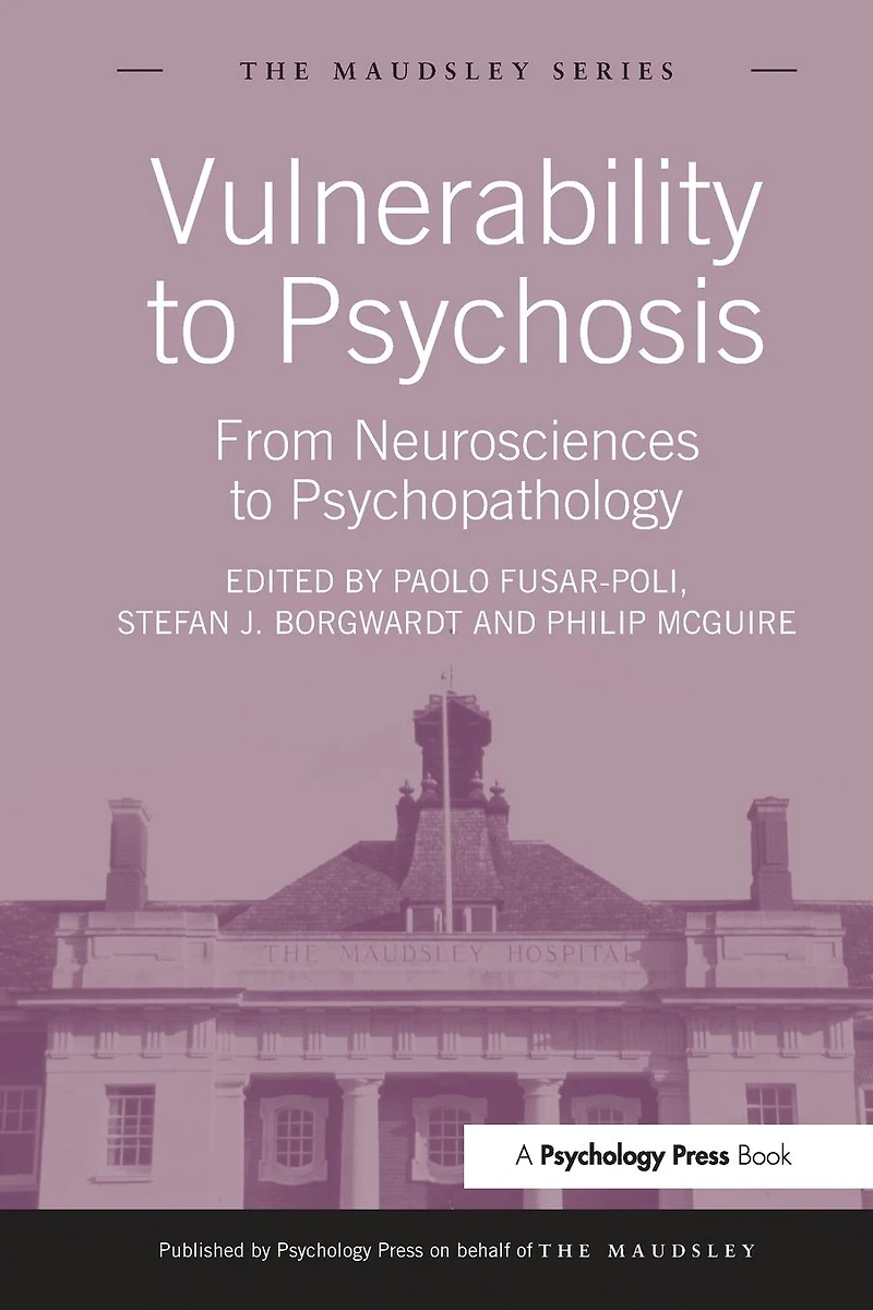Vulnerability to Psychosis: From Neurosciences Psychopathology
