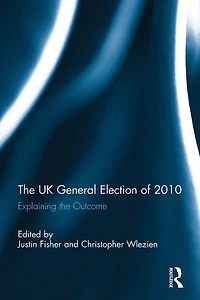 the UK General Election of 2010: Explaining Outcome