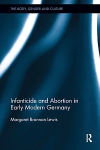 Infanticide and Abortion Early Modern Germany