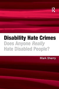 Disability Hate Crimes: Does Anyone Really Disabled People?