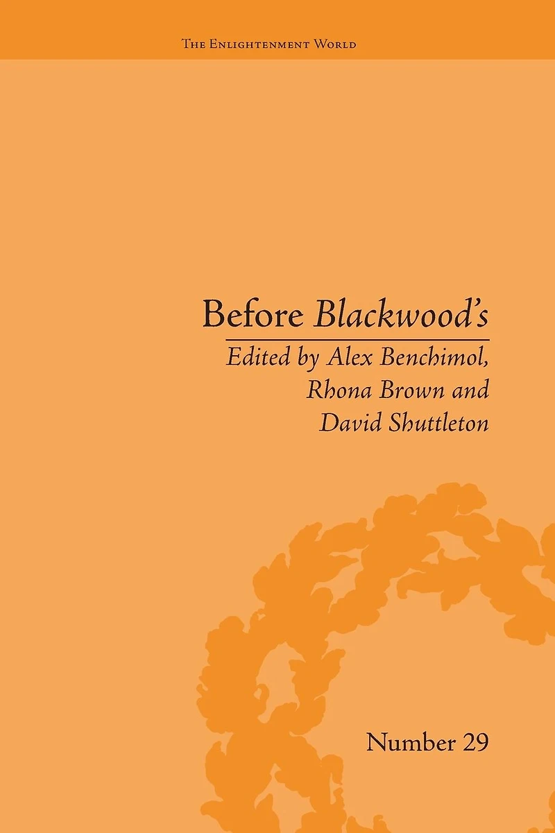Before Blackwood's: Scottish Journalism the Age of Enlightenment