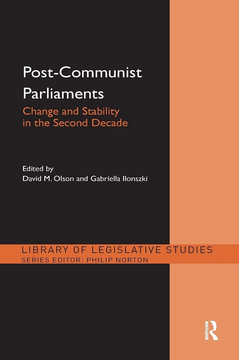 Post-Communist Parliaments: Change and Stability the Second Decade