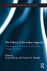 the Politics Of Lisbon Agenda: Governance Architectures And Domestic Usages Europe