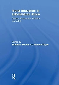 Moral Education sub-Saharan Africa: Culture, Economics, Conflict and AIDS