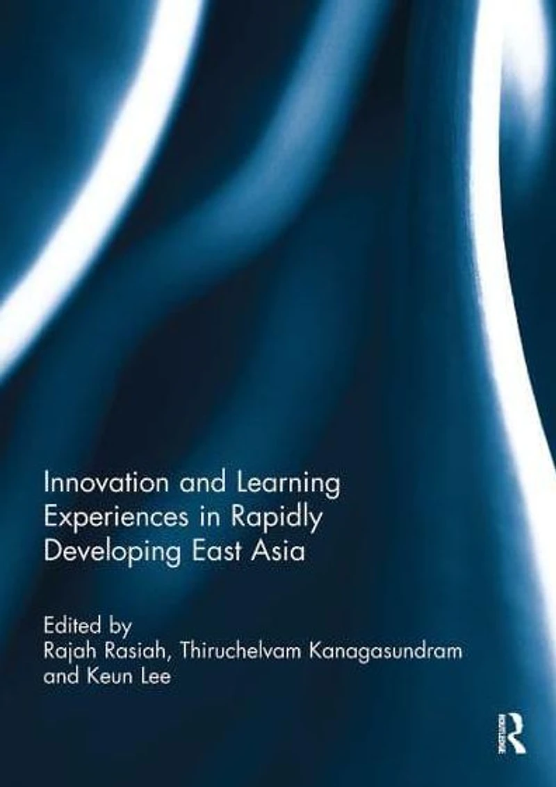 Innovation and Learning Experiences Rapidly Developing East Asia