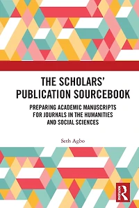the Scholars' Publication Sourcebook: Preparing Academic Manuscripts for Journals Humanities and Social Sciences