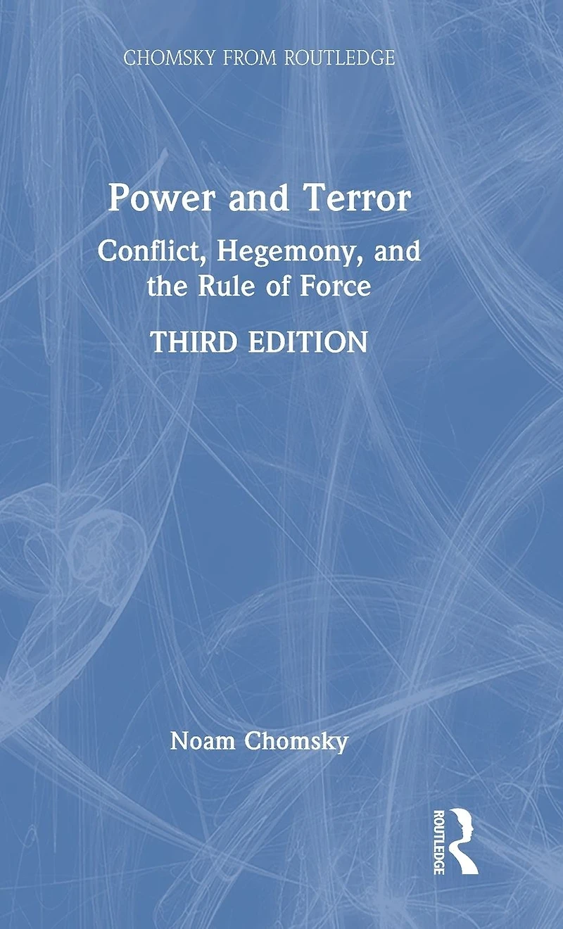 Power and Terror: Conflict, Hegemony, the Rule of Force