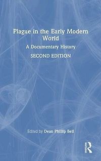 Plague the Early Modern World: A Documentary History