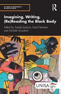 Imagining, Writing, (Re)Reading the Black Body