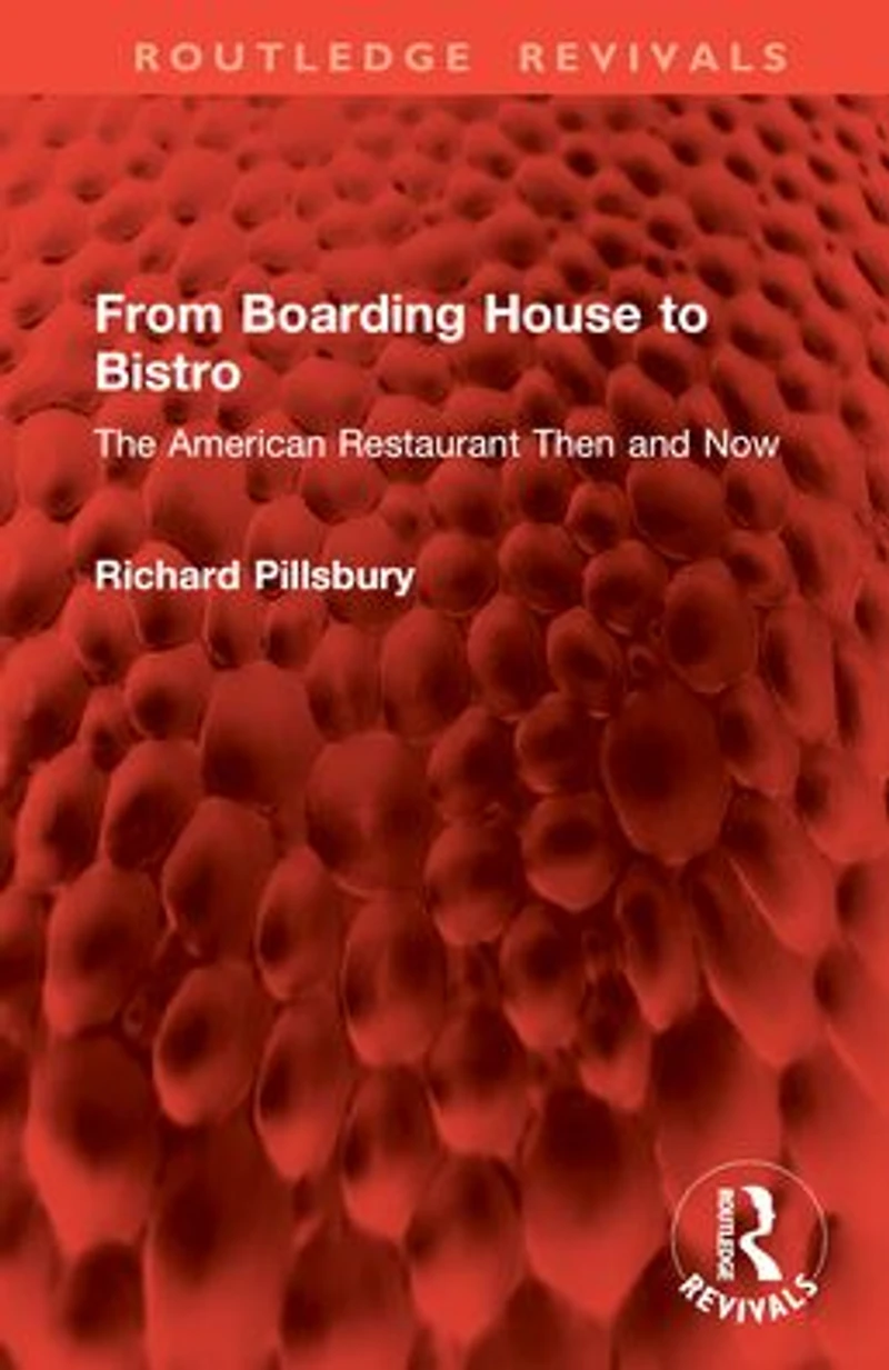 From Boarding House to Bistro: The American Restaurant Then and Now