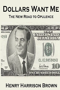 Dollars Want Me - the new road to opulence