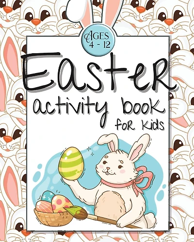 Easter Activity Book for Kids Ages 4-12: Easter Gift Activity Book for Kids Boys Girls Ages 4-12