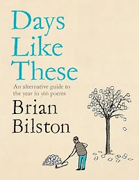 Days Like These: An alternative guide to the year 366 poems