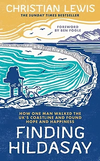 Finding Hildasay: How One Man Walked the UK's Coastline and Found Hope Happiness