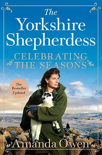 Celebrating the Seasons with Yorkshire Shepherdess: Farming, Family and Delicious Recipes to Share
