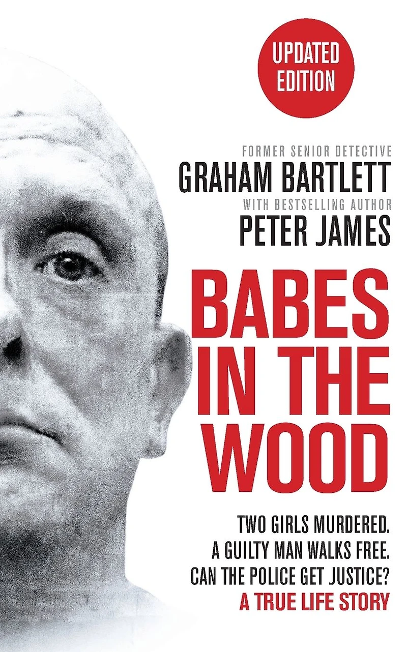 Babes the Wood: Two girls murdered. A guilty man walks free. Can police get justice?