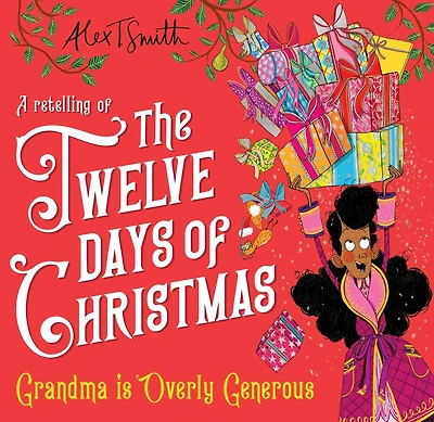 Grandma is Overly Generous: A Retelling of the Twelve Days of Christmas