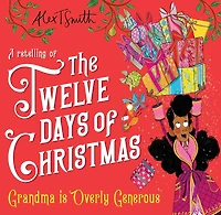 Grandma is Overly Generous: A Retelling of the Twelve Days of Christmas