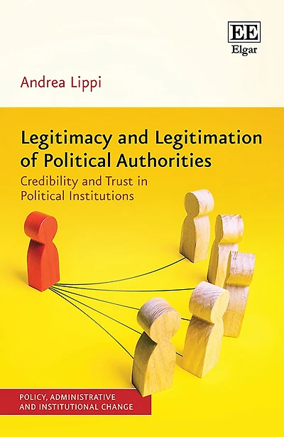 Legitimacy and Legitimation of Political Authorities: Credibility and Trust in Political Institutions