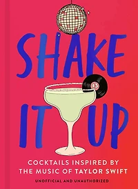 Shake It Up: Delicious cocktails inspired by the music of Taylor Swift