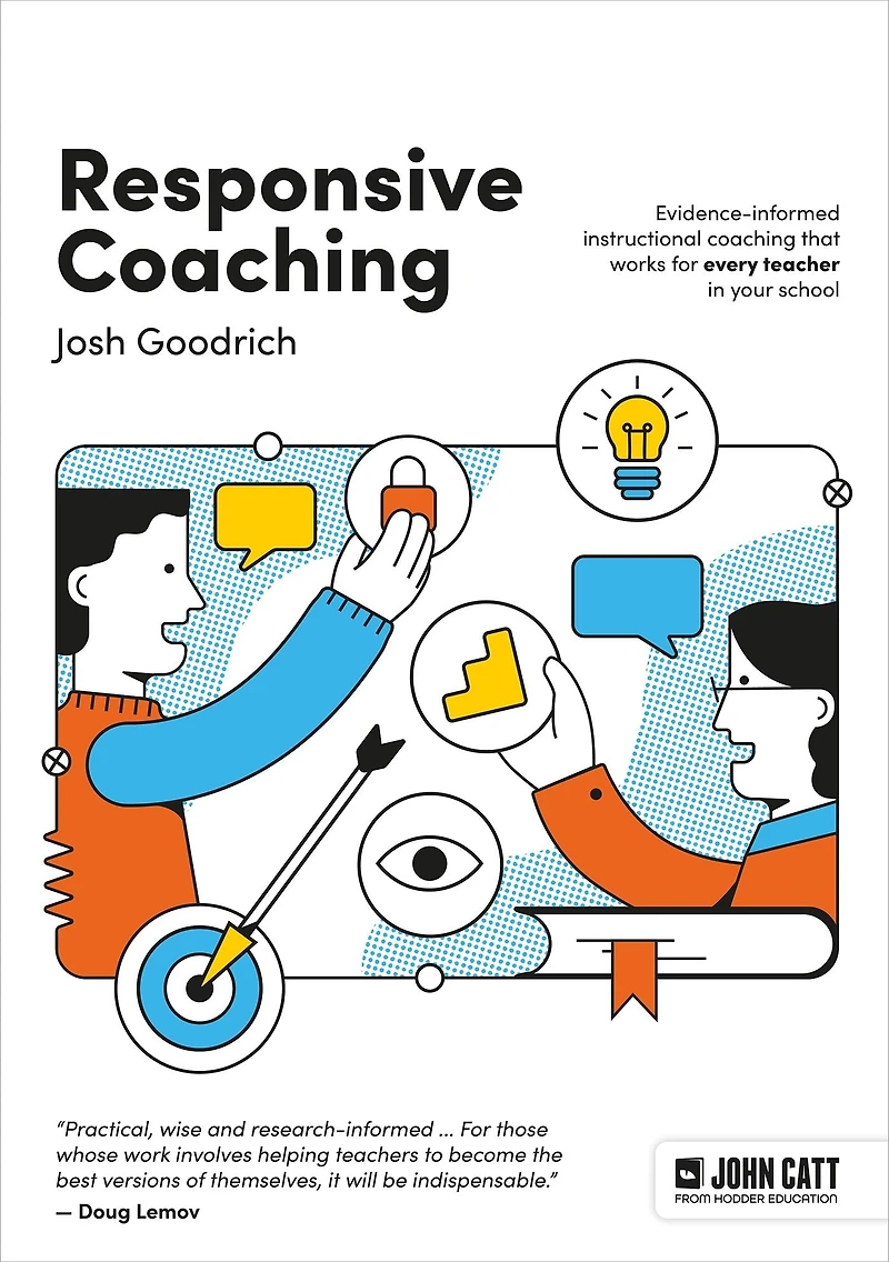 Responsive Coaching: Evidence-informed instructional coaching that works for every teacher your school