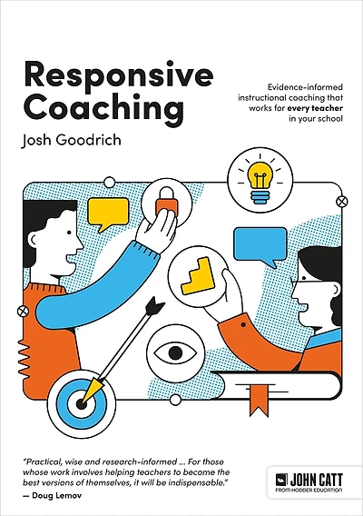 Responsive Coaching: Evidence-informed instructional coaching that works for every teacher your school