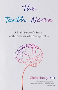 the Tenth Nerve: A Brain Surgeon's Stories of Patients Who Changed Him