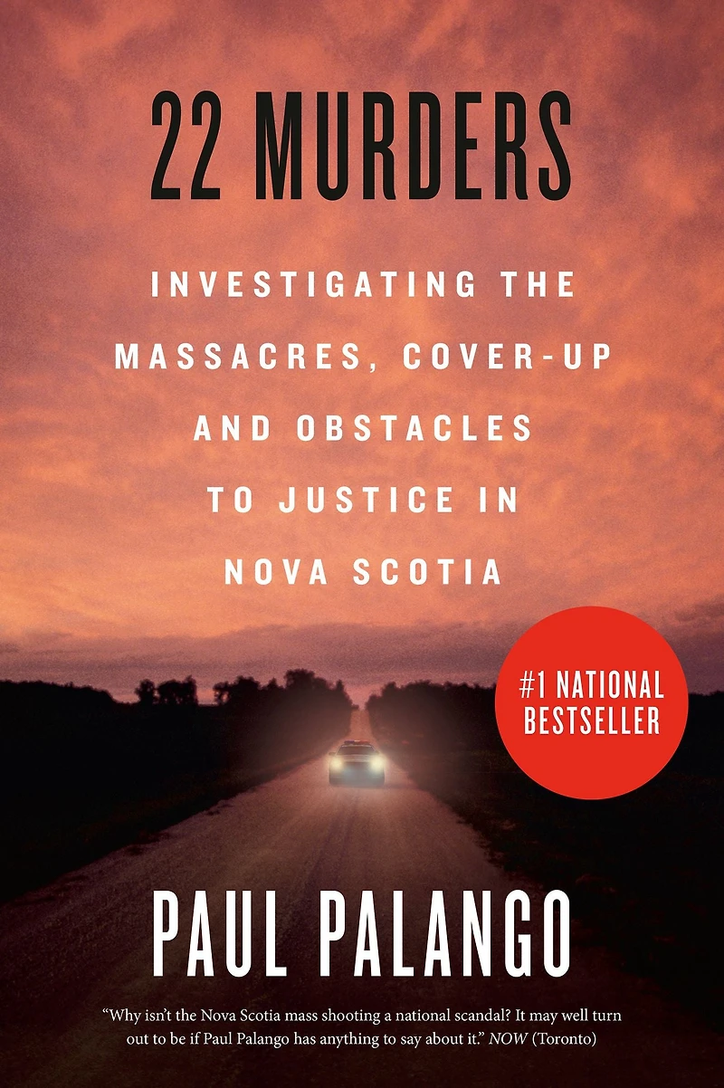 22 Murders: Investigating the Massacres, Cover-up and Obstacles to Justice Nova Scotia