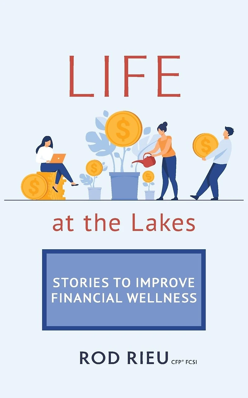 Life at the Lakes: Stories to Improve Financial Wellness
