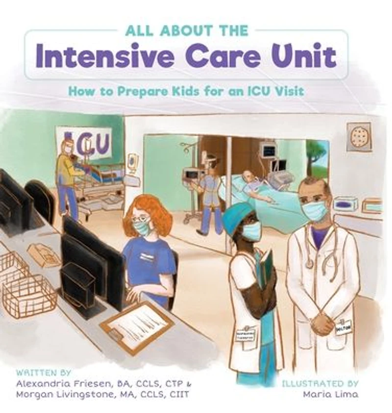 All About the Intensive Care Unit: How to Prepare Kids for an ICU Visit