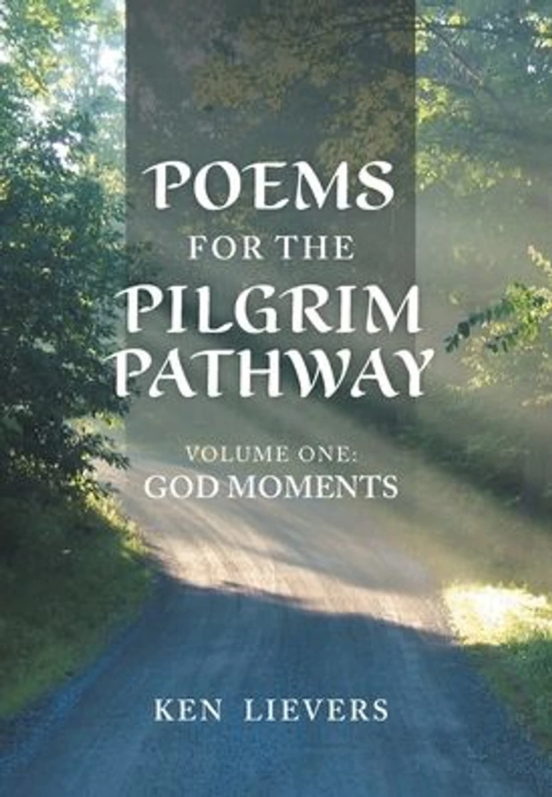 Poems for the Pilgrim Pathway, Volume One: God Moments