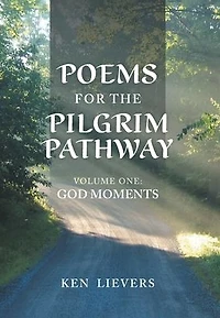 Poems for the Pilgrim Pathway, Volume One: God Moments