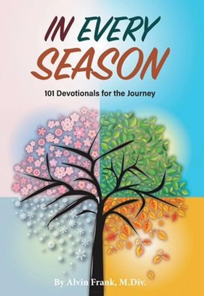 Every Season: 101 Devotionals for the Journey