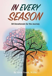 Every Season: 101 Devotionals for the Journey