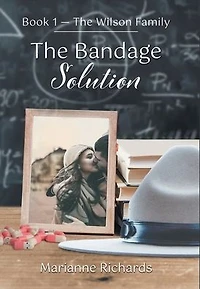The Bandage Solution: Book 1 - Wilson Family