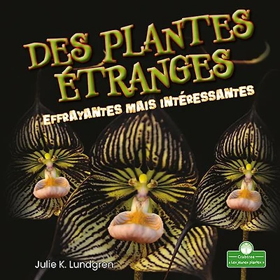Des plantes etranges effrayantes mais interessantes (Creepy But Cool Scary Plants)