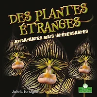 Des plantes etranges effrayantes mais interessantes (Creepy But Cool Scary Plants)