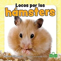 Locos por los hamsters (Crazy About Hamsters)