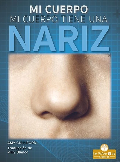 Mi cuerpo tiene una nariz (My Body Has a Nose)