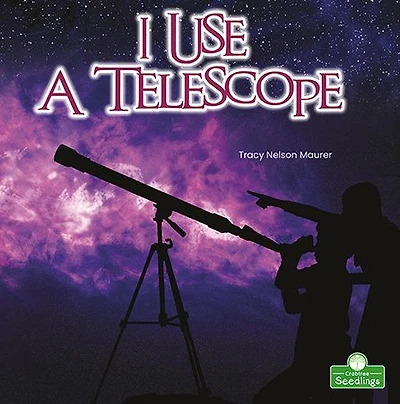 I Use a Telescope