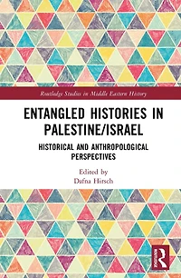 Entangled Histories Palestine/Israel: Historical and Anthropological Perspectives