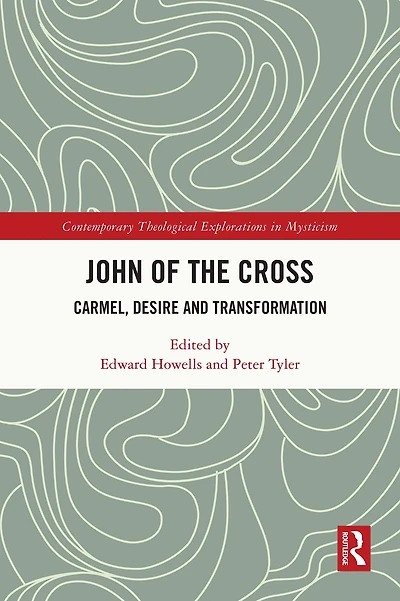 John of the Cross: Carmel, Desire and Transformation