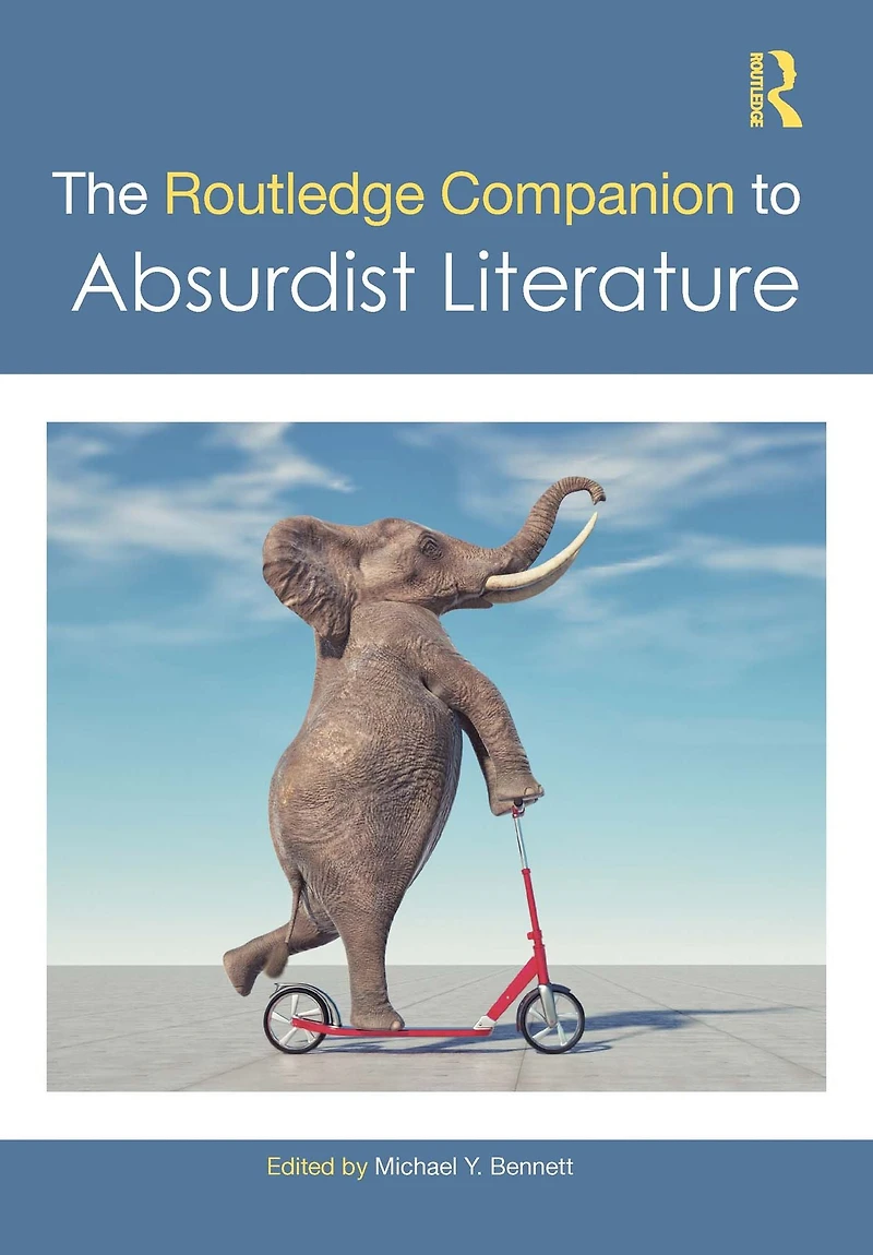 The Routledge Companion to Absurdist Literature
