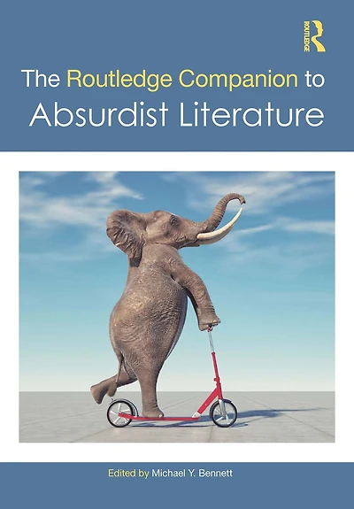 The Routledge Companion to Absurdist Literature