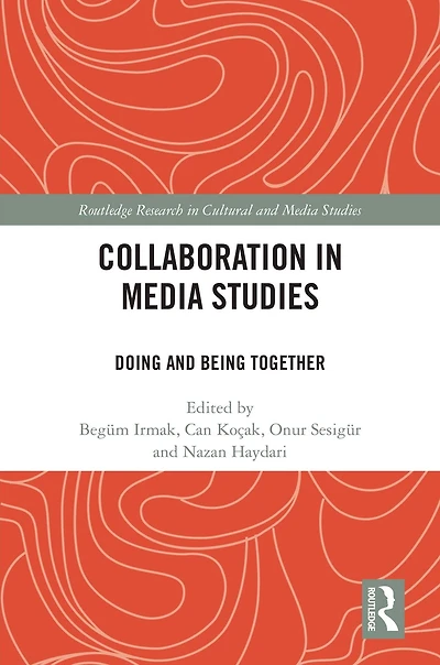 Collaboration Media Studies: Doing and Being Together