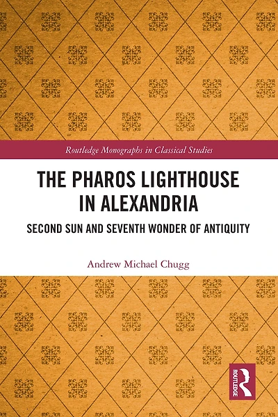 The Pharos Lighthouse Alexandria: Second Sun and Seventh Wonder of Antiquity