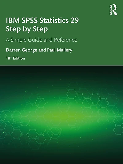 IBM SPSS Statistics 29 Step by Step: A Simple Guide and Reference