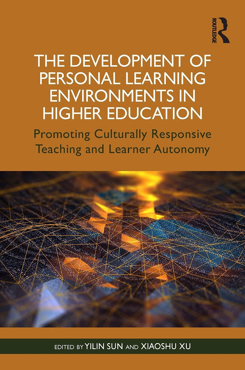 The Development of Personal Learning Environments Higher Education: Promoting Culturally Responsive Teaching and Learner Autonomy