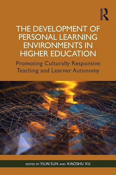 The Development of Personal Learning Environments Higher Education: Promoting Culturally Responsive Teaching and Learner Autonomy